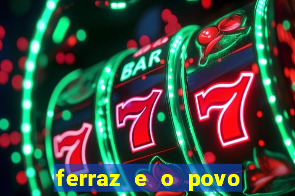 ferraz e o povo serrinha bahia